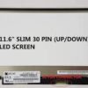 SCREEN-11.6 SLIM 30PIN UP/DOWN